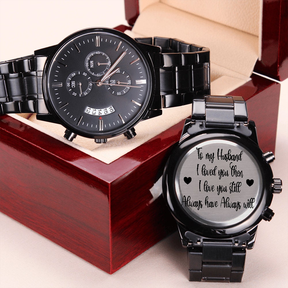 Gift Watch - To My Husband, I loved you then, I love you still, Always have Always will - Gift Watch with Lover's Quote and hearts.