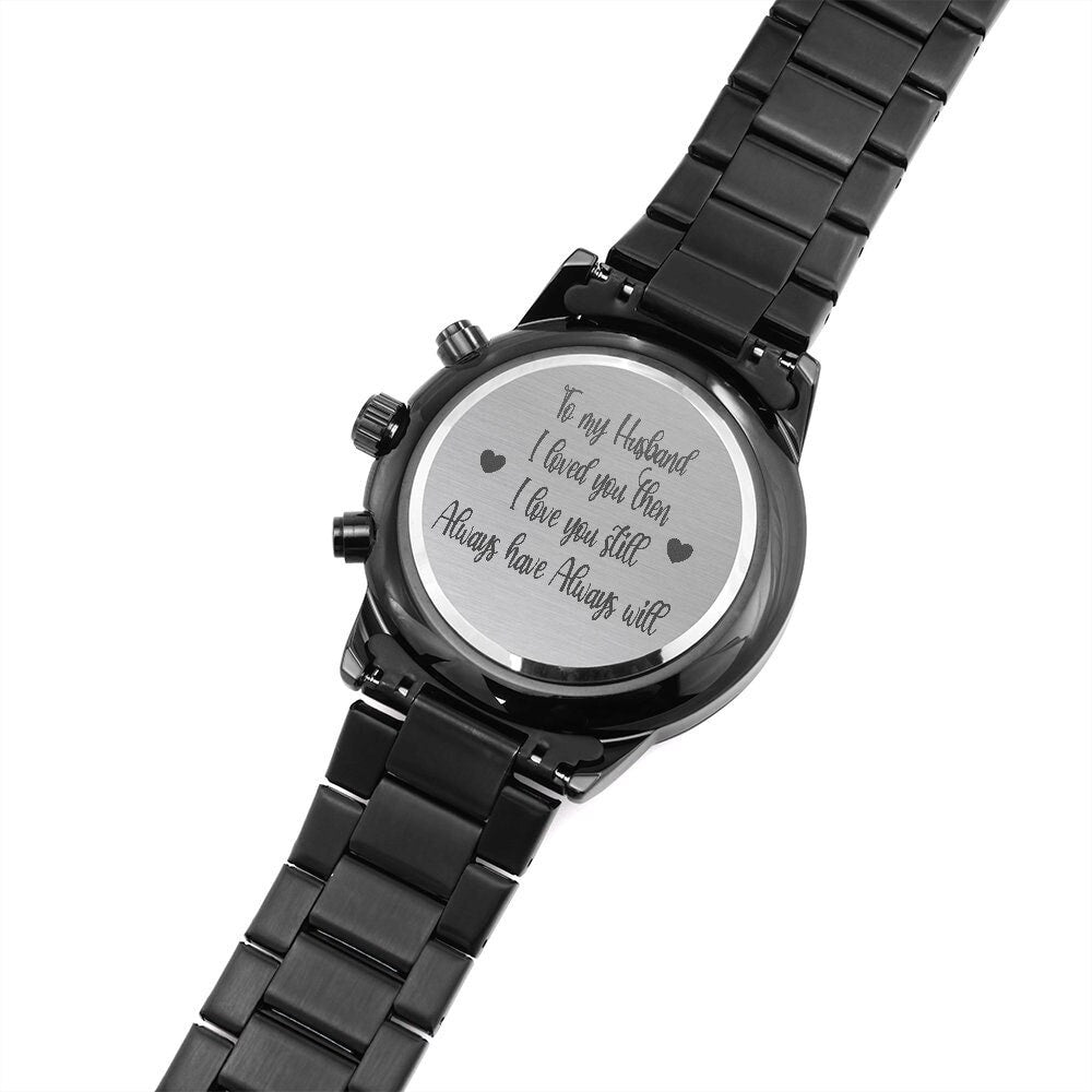 Gift Watch - To My Husband, I loved you then, I love you still, Always have Always will - Gift Watch with Lover's Quote and hearts.